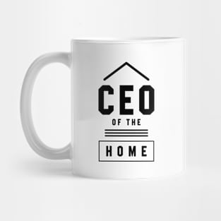 Ceo Of The Home - Mother's Day Funny Gift Mug